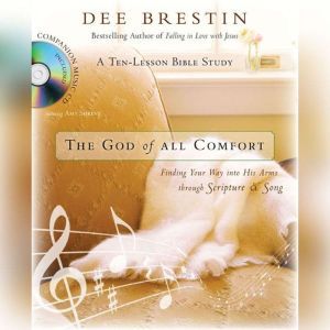 The God of All Comfort, Dee Brestin