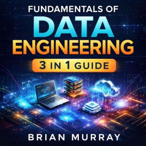 Fundamentals of Data Engineering, Brian Murray