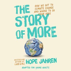 The Story of More Adapted for Young ..., Hope Jahren