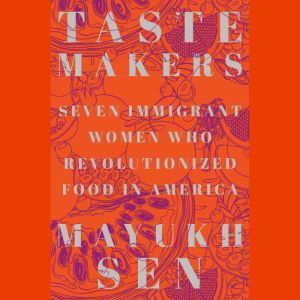 Taste Makers, Mayukh Sen