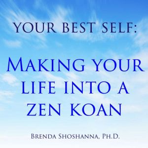 Your Best Self  Making Your Life Int..., Brenda Shoshanna