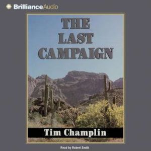 The Last Campaign, Tim Champlin