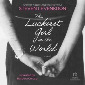 The Luckiest Girl in the World, Steven Levenkron