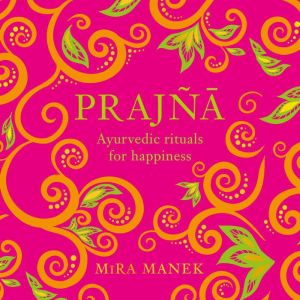 Prajna, Mira Manek