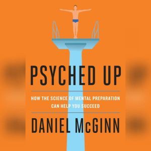 Psyched Up, Daniel McGinn