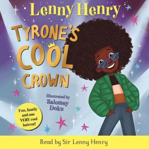 Tyrones Cool Crown, Lenny Henry