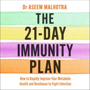The 21-Day Immunity Plan: The Sunday Times bestseller - 'A perfect way to take the first step to transforming your life' - Fro