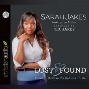 Lost and Found: Finding Hope in the Detours of Life, Sarah Jakes