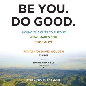 Be You. Do Good., Jonathan David Golden