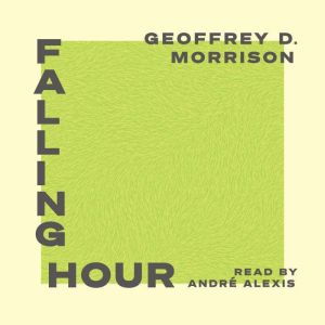 Falling Hour, Geoffrey Morrison