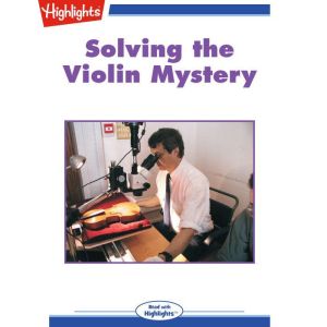 Solving the Violin Mystery, Denise Harbison
