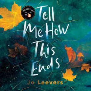 Tell Me How This Ends: A BBC Radio 2 Book Club Pick