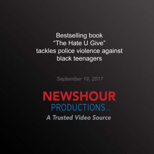 Bestselling Book The Hate U Give Tackles Police Violence Against Black Teenagers
