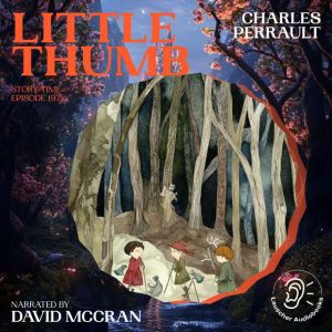 Little Thumb Story Time, Episode 197..., Charles Perrault