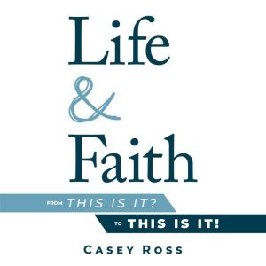 Life  Faith, Casey Ross