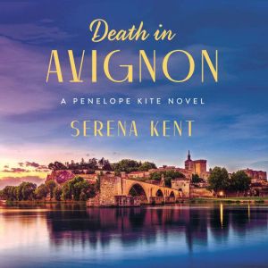Death in Avignon, Serena Kent