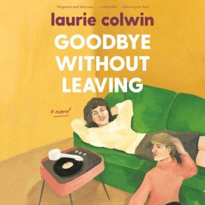 Goodbye Without Leaving, Laurie Colwin