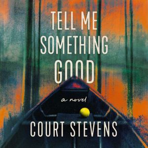 Tell Me Something Good: A Novel
