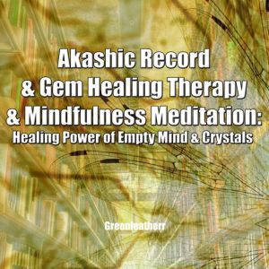 Akashic Record  Gem Healing Therapy ..., Greenleatherr