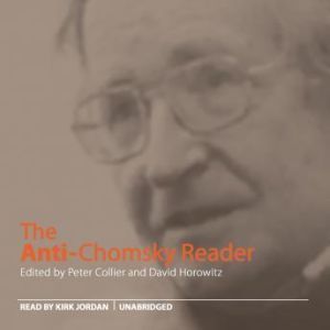 The AntiChomsky Reader, Peter Collier and David Horowitz editors