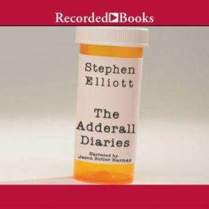 The Adderall Diaries, Stephen Elliott