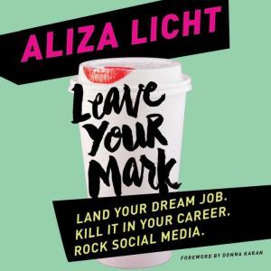Leave Your Mark, Aliza Licht