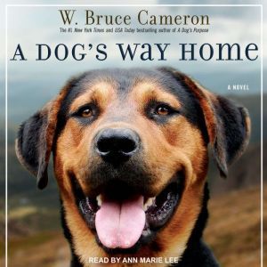 A Dog's Way Home, W. Bruce Cameron