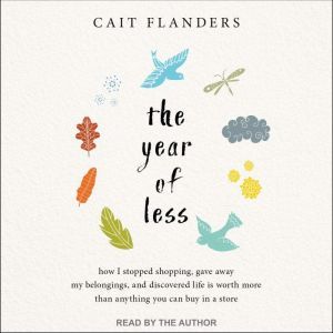 The Year of Less, Cait Flanders