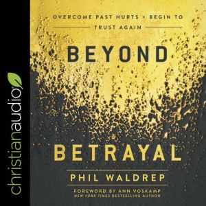 Beyond Betrayal, Phil Waldrep