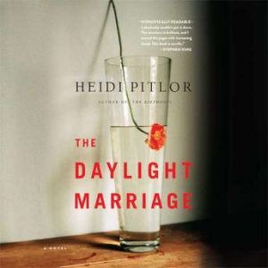 The Daylight Marriage, Heidi Pitlor