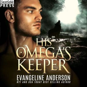 His Omegas Keeper, Evangeline Anderson