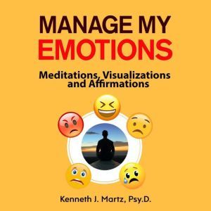 Manage My Emotions, Kenneth J. Martz