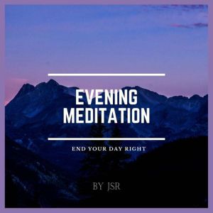 Evening Meditation, JSR