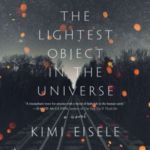 The Lightest Object in the Universe, Kimi Eisele