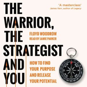 The Warrior, the Strategist and You, Floyd Woodrow