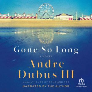 Gone So Long, Andre Dubus III