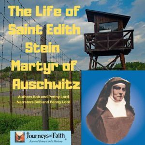 The Life of Saint Edith Stein Martyr ..., Bob Lord