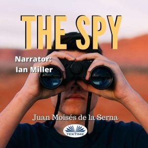 The Spy, Juan Moises De La Serna