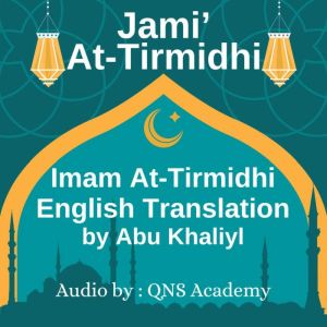 Jami At Tirmidhi English Audio, Imam AtTirmidhi