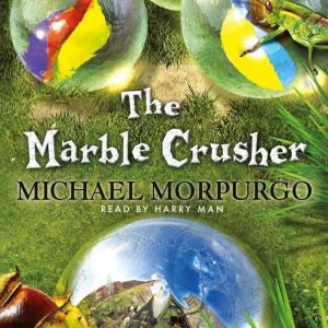 The Marble Crusher, Michael Morpurgo