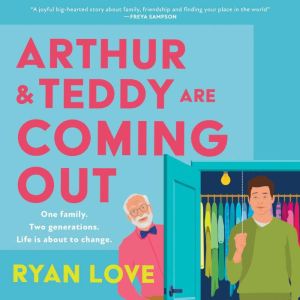 Arthur and Teddy Are Coming Out, Ryan Love