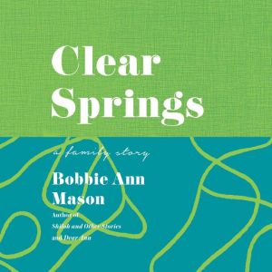 Clear Springs, Bobbie Ann Mason