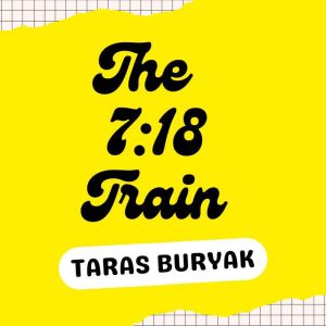 The 718 Train, Taras Buryak