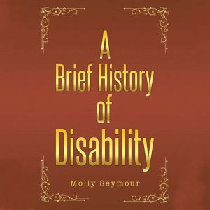 A Brief History of Disability