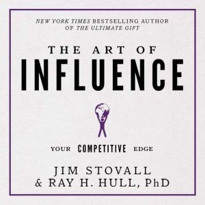 The Art of Influence: Your Competitive Edge, Jim Stovall