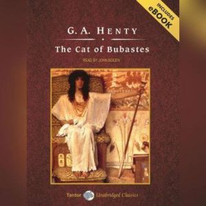The Cat of Bubastes, G. A. Henty
