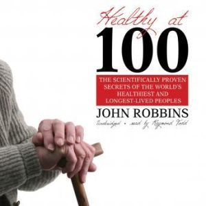 Healthy at 100, John Robbins