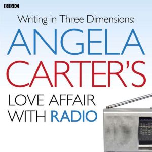 Angela Carter's Love Affair With Radio