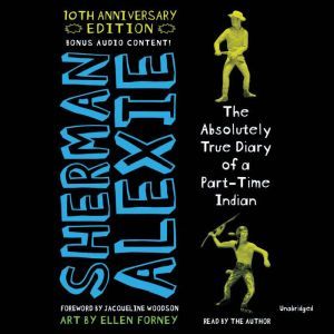 The Absolutely True Diary of a Part-Time Indian 10th Anniversary Edition, Sherman Alexie