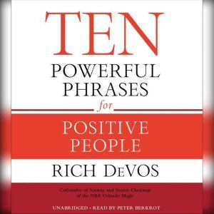 Ten Powerful Phrases for Positive Peo..., Rich DeVos